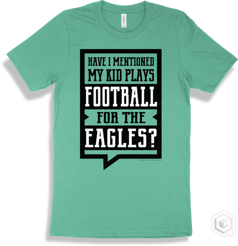 Eagle Heather Mint T-shirt - Have I Mentioned My Kid Plays Football For The Eagles Design