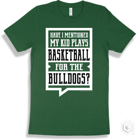 Bulldog Forest T-shirt - Have I Mentioned My Kid Plays Basketball For The Bulldogs Design