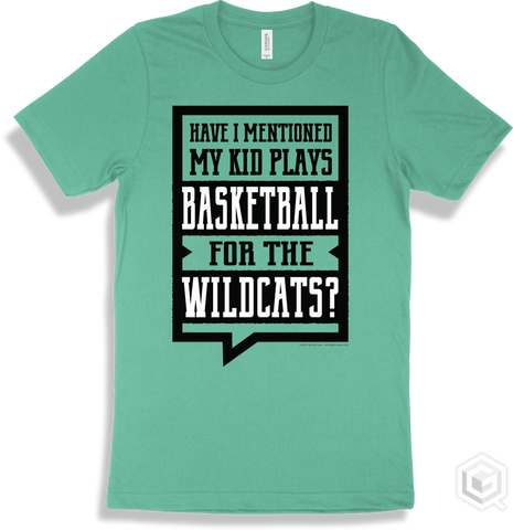 Wildcat Heather Mint T-shirt - Have I Mentioned My Kid Plays Basketball For The Wildcats Design