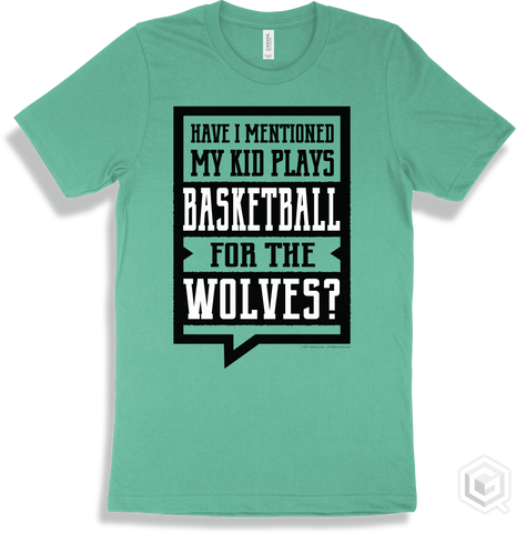 Wolf Heather Mint T-shirt - Have I Mentioned My Kid Plays Basketball For The Wolves Design