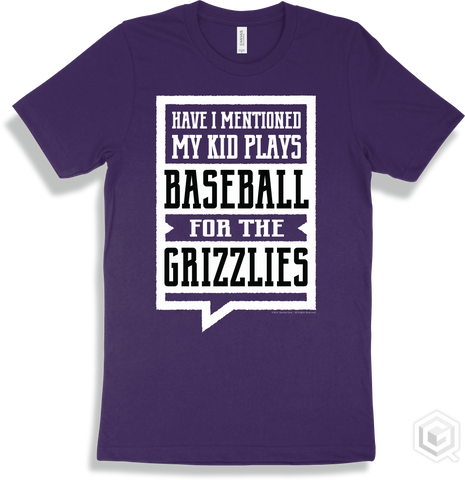 Grizzly Team Purple T-shirt - Have I Mentioned My Kid Plays Baseball For The Grizzlies Design