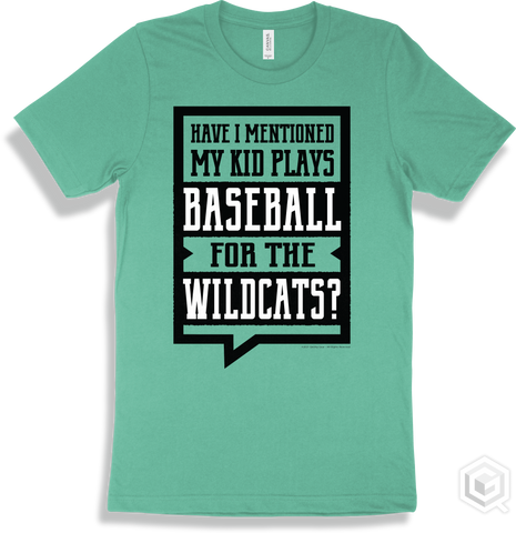 Wildcat Heather Mint T-shirt - Have I Mentioned My Kid Plays Baseball For The Wildcats Design